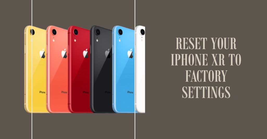 Reset and restore factory default settings on your iPhone XR