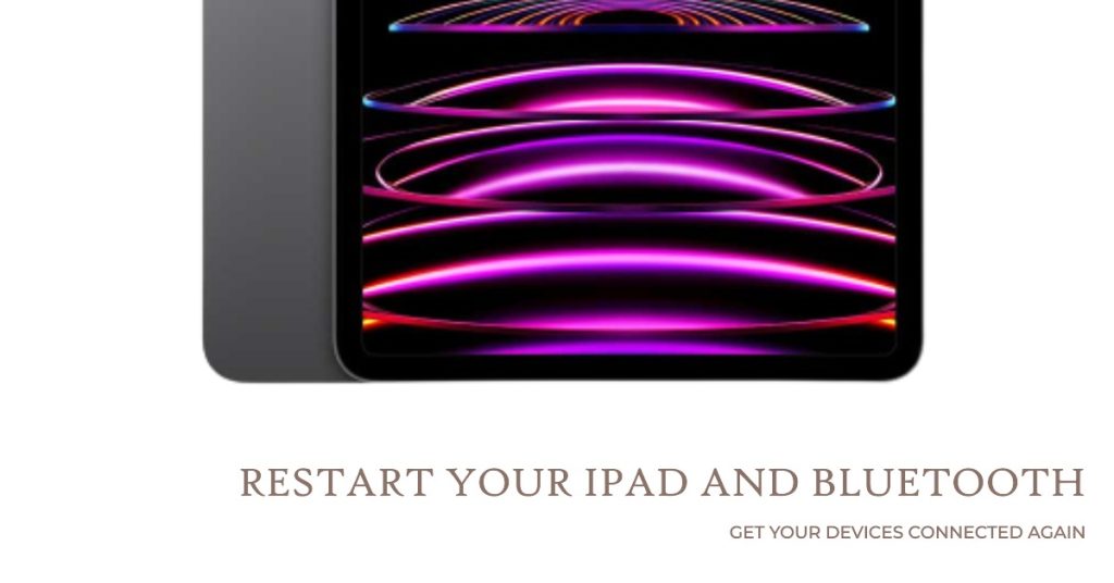Reboot your iPad and Bluetooth device