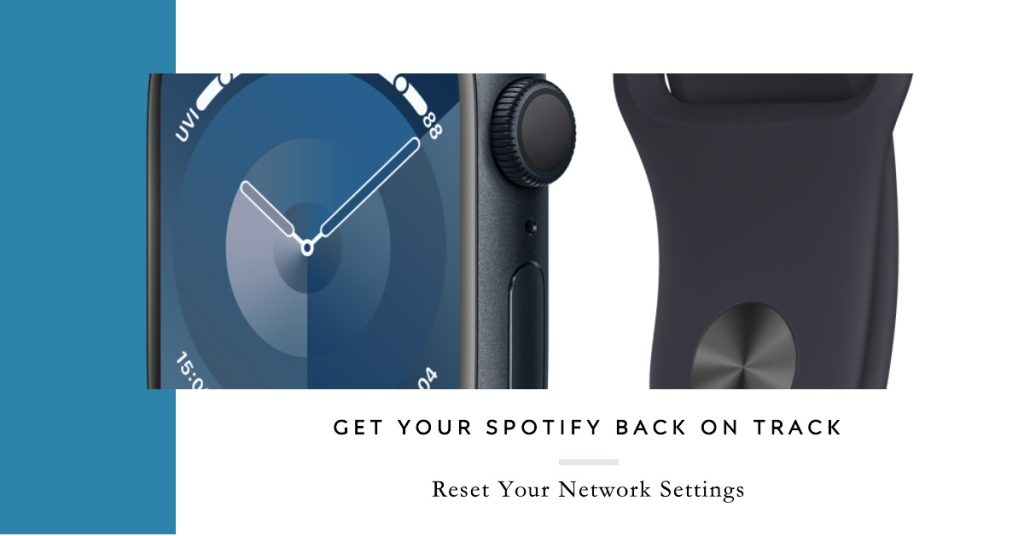 Troubleshooting: Spotify Not Working on Apple Watch - Easy Solutions 5 Reset network settings to fix your Watch 4 Spotify app that keeps crashing