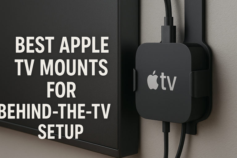 5 Best Apple TV Mounts for Behind-the-TV Setup