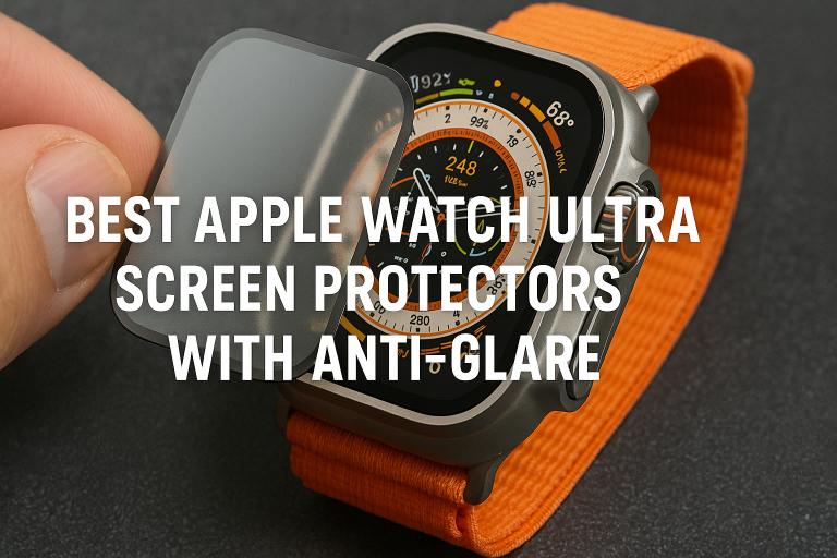 5 Best Apple Watch Ultra screen Protectors with Anti-Glare