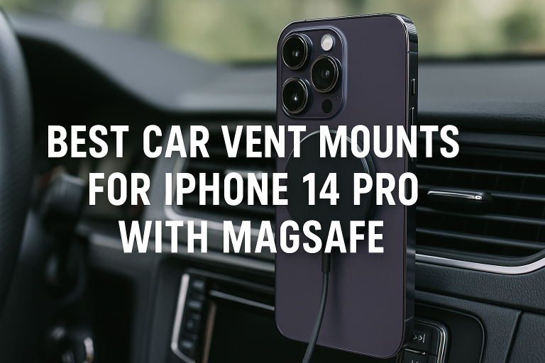5 Best Car Vent Mounts for iPhone 14 Pro with MagSafe