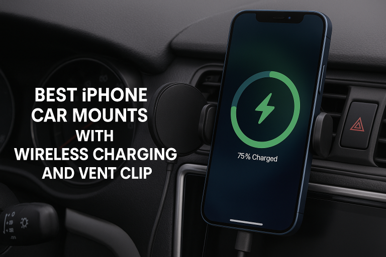 5 Best iPhone Car Mounts with Wireless Charging and Vent Clip