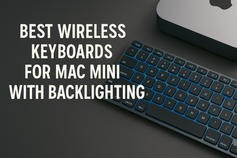 5 Best Wireless Keyboards for Mac Mini with Backlighting