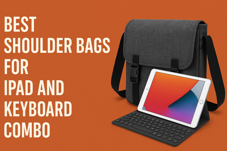 5 Best Shoulder Bags for iPad and Keyboard Combo